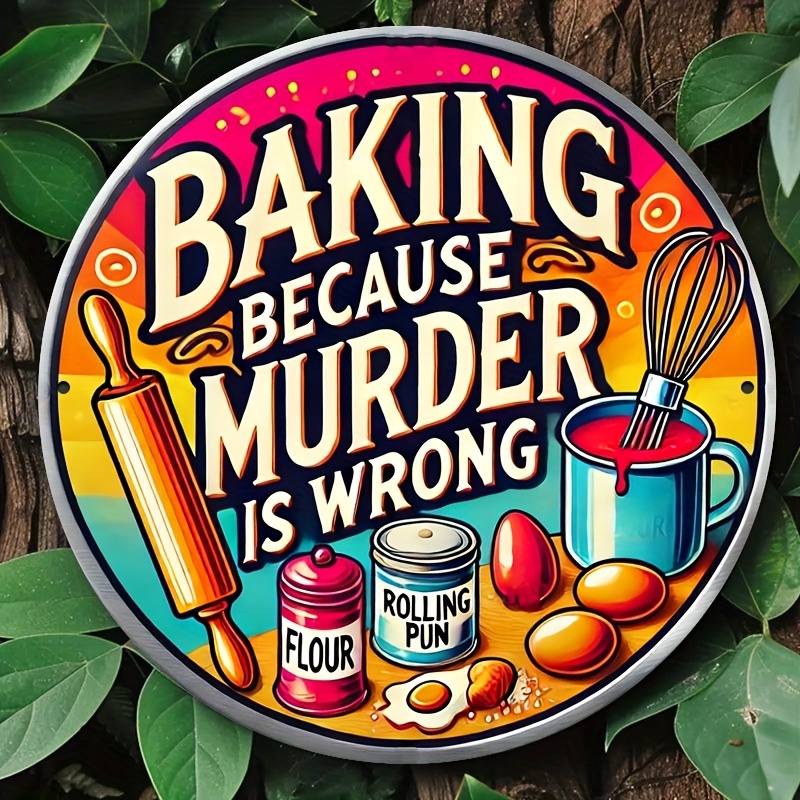 Kitchen Baking Wall Art - HDブリキ看板、殺人は間違っているのでベーキングをしましょう、丸い金属製の壁飾り、レトロで面白いキッチン装飾